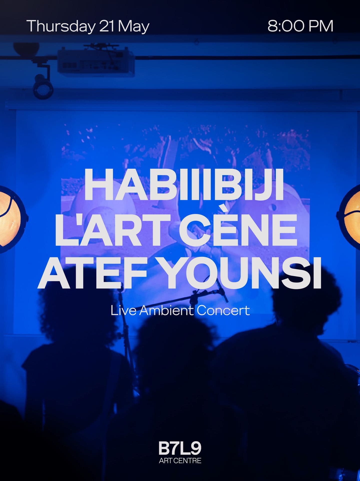 Habiiibiji x L'Art Cène & Atef Younsi Live Concert  - B7L9 Art Centre